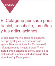 El Colágeno pensado para tu piel, tu cabello, tus uñas y tus articulaciones.